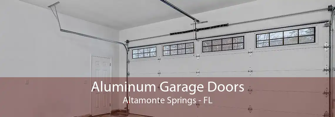 Aluminum Garage Doors Altamonte Springs - FL