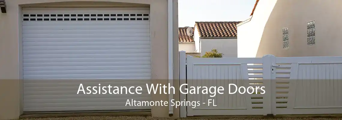 Assistance With Garage Doors Altamonte Springs - FL