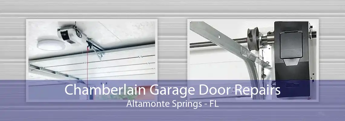 Chamberlain Garage Door Repairs Altamonte Springs - FL