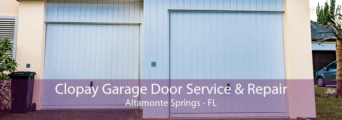 Clopay Garage Door Service & Repair Altamonte Springs - FL