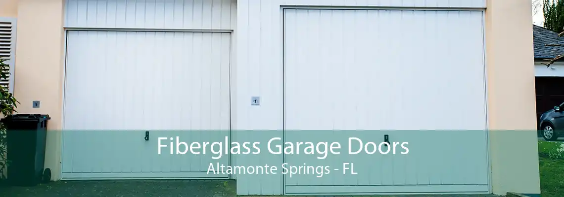 Fiberglass Garage Doors Altamonte Springs - FL