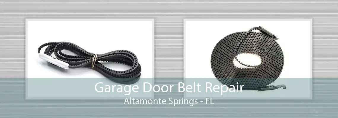 Garage Door Belt Repair Altamonte Springs - FL