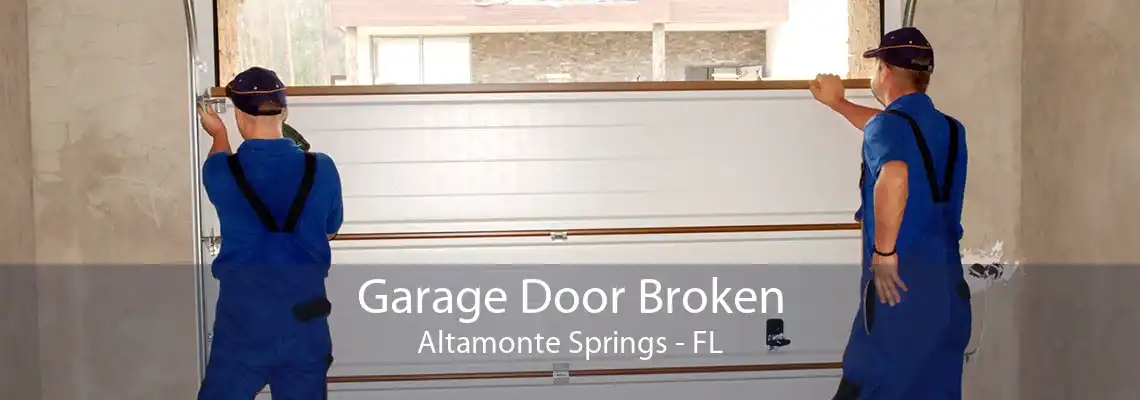 Garage Door Broken Altamonte Springs - FL