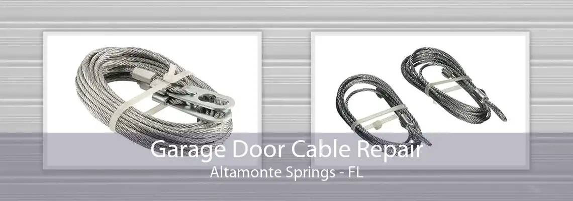 Garage Door Cable Repair Altamonte Springs - FL