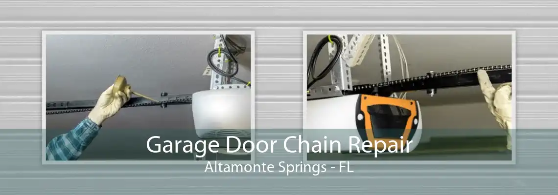 Garage Door Chain Repair Altamonte Springs - FL