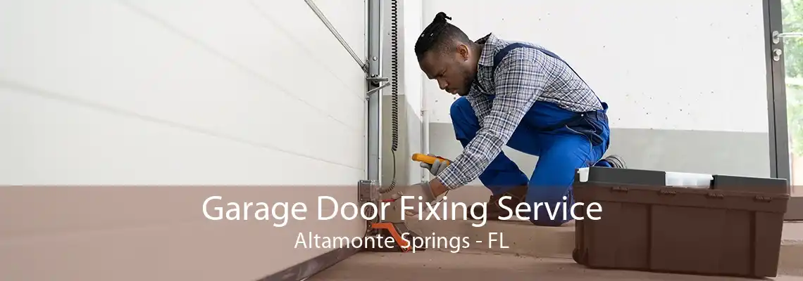 Garage Door Fixing Service Altamonte Springs - FL