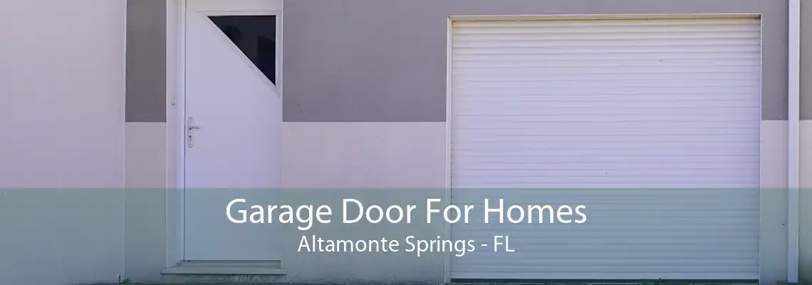 Garage Door For Homes Altamonte Springs - FL