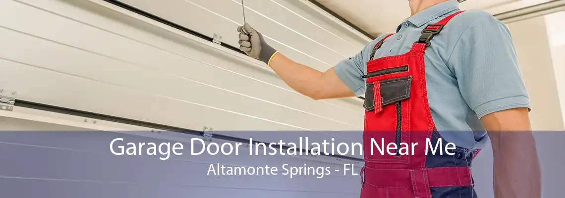 Garage Door Installation Near Me Altamonte Springs - FL