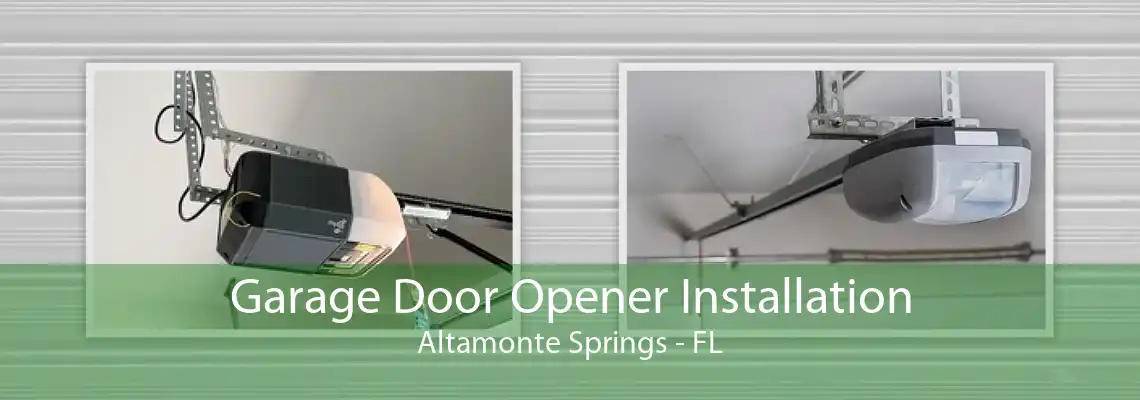 Garage Door Opener Installation Altamonte Springs - FL