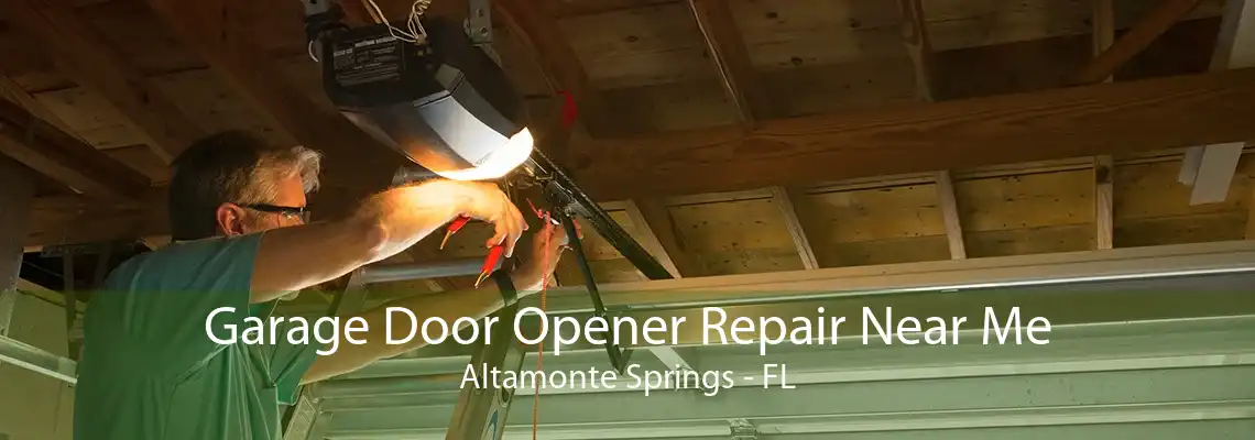 Garage Door Opener Repair Near Me Altamonte Springs - FL