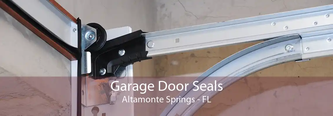 Garage Door Seals Altamonte Springs - FL