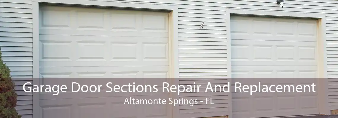 Garage Door Sections Repair And Replacement Altamonte Springs - FL