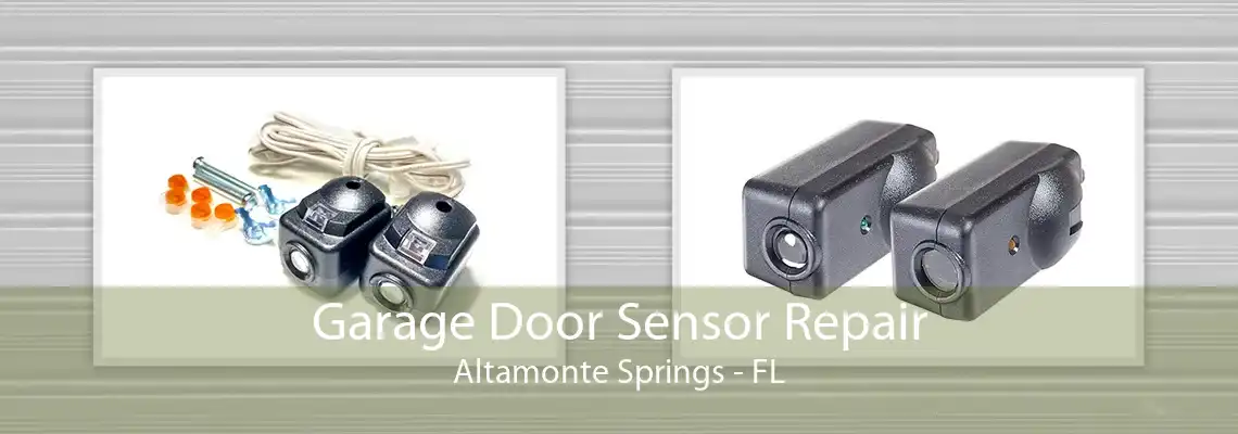 Garage Door Sensor Repair Altamonte Springs - FL