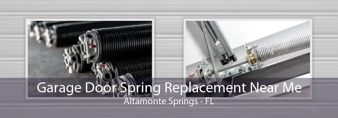 Garage Door Spring Replacement Near Me Altamonte Springs - FL