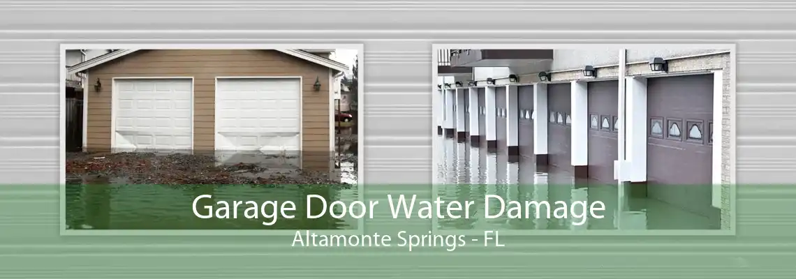 Garage Door Water Damage Altamonte Springs - FL