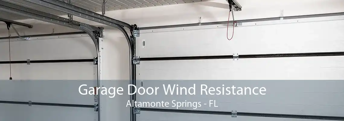 Garage Door Wind Resistance Altamonte Springs - FL