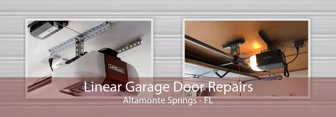 Linear Garage Door Repairs Altamonte Springs - FL