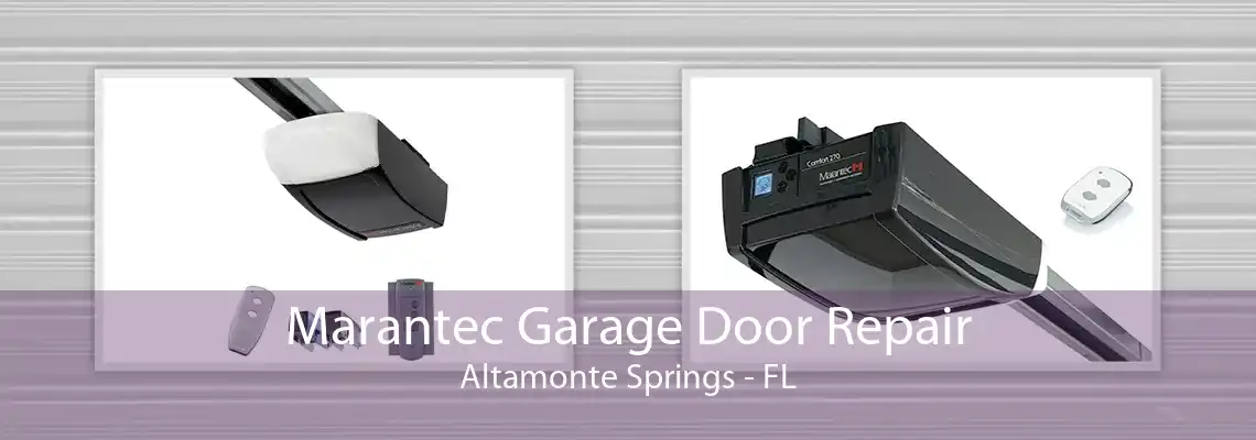 Marantec Garage Door Repair Altamonte Springs - FL