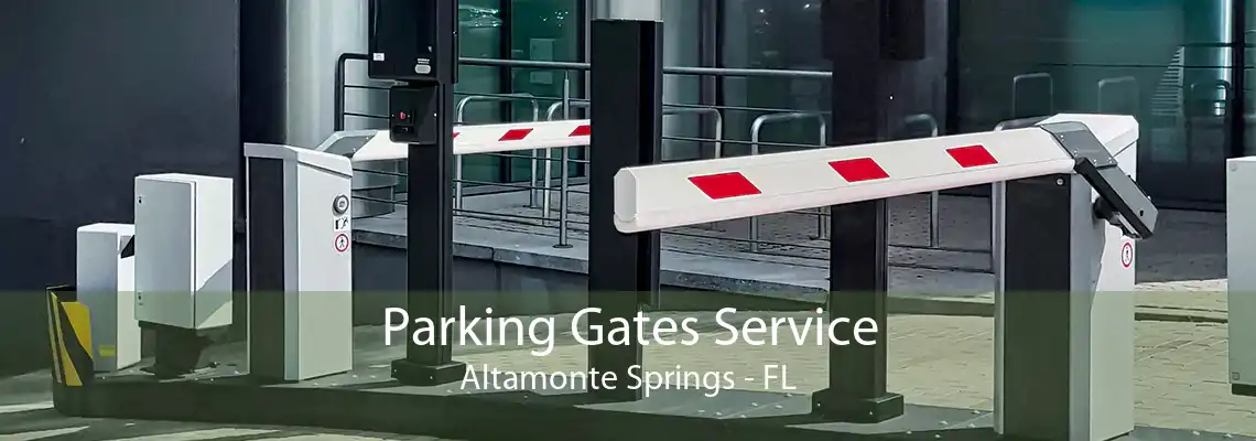 Parking Gates Service Altamonte Springs - FL