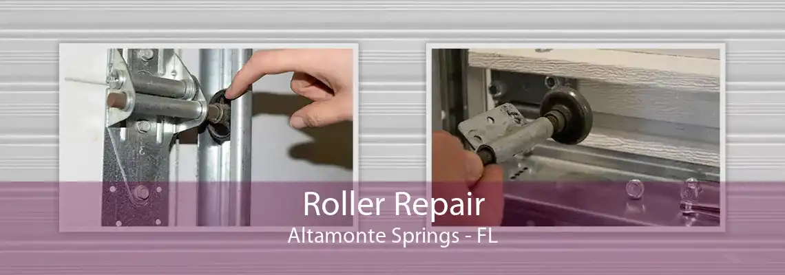 Roller Repair Altamonte Springs - FL