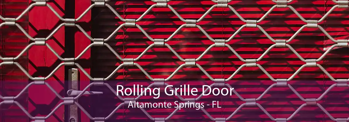 Rolling Grille Door Altamonte Springs - FL